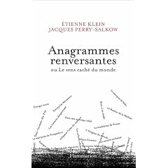 Anagrammes renversantes ou Le sens cach� du monde