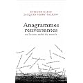 Anagrammes renversantes ou Le sens cach� du monde