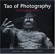 The Tao of Photography: Seeing Beyond Seeing