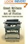 Great Writers on the Art of Fiction: From Mark Twain to Joyce Carol Oates