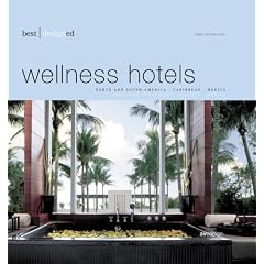 best designed wellness hotels. Nord- und Südamerika. Karibik. Mexiko: North and South America, Caribbean, Mexico (Best Designed) (Gebundene Ausgabe)