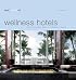 Best Designed Wellness Hotels: North And South America, Carribean, Mexico / Nord - Und sudamerika, Karibik, Mexiko (Best Designed)