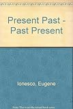 Present past, past present : a personal memoir
