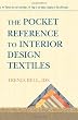 The Pocket Reference To Interior Design Textiles