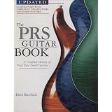 The PRS Guitar Book: A Complete History of the Paul Reed Smith Guitars - 3rd Edition