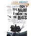 Don't Tell Mom I Work on the Rigs: She Thinks I'm a Piano Player in a Whorehouse
