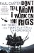 Don't Tell Mom I Work on the Rigs: She Thinks I'm a Piano Player in a Whorehouse