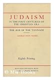 Judaism in the First Centuries of the Christian Era, the Age of the Tannaim; Volume One