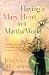 Books : Having a Mary Heart in a Martha World (Gift Edition): Finding Intimacy with God in the Busyness of Life