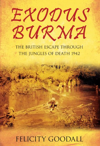 Exodus Burma: The British Escape through the Jungles of Death 1942-43