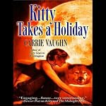 Kitty Takes a Holiday: Kitty Norville, Book 3 | Carrie Vaughn
