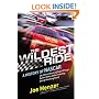 The Wildest Ride: A History of NASCAR (or, How a Bunch of Good Ol' Boys Built a Billion-Dollar Industry out of Wrecking Cars)