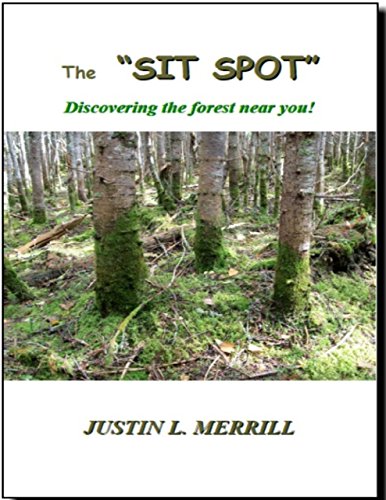 The Sit Spot, by Justin Merrill