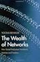 The Wealth of Networks: How Social Production Transforms Markets and Freedom