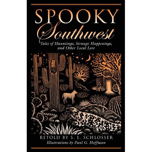 Spooky Southwest: Tales of Hauntings, Strange Happenings, and Other Local Lore