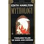 Mythology: Timeless Tales of Gods and Heroes by Edith Hamilton