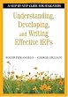 Understanding, Developing, and Writing Effective IEPs: A Step-by-Step Guide for Educators