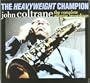 The Heavyweight Champion: The Complete Atlantic Recordings of John Coltrane (Incl: 7 CD's; 72 Pg. Hd.C. Book)