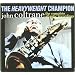 The Heavyweight Champion: The Complete Atlantic Recordings of John Coltrane (Incl: 7 CD's; 72 Pg. Hd.C. Book)