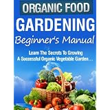 Organic Gardening Beginner's Manual