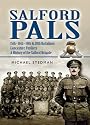 Salford Pals , A History of the Salford Brigade: 15th, 16th, 19th and 20th Battalions Lancashire Fusiliers (Pen & Sword Military)