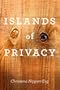 Islands of Privacy
