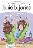 Junie B. Jones Is a Beauty Shop Guy (Junie B. Jones, No. 11)