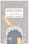 Cognitive Psychology: An Overview for Cognitive Scientists (Tutorial Essays in Cognitive Science)