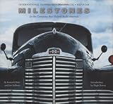 International Harvester, McCormick, Navistar: Milestones in the Company that Helped Build America