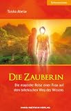 Produkt-Bild: Die Zauberin: Die magische Reise einer Frau auf dem toltekischen Weg des Wissens