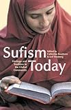 Sufism today : heritage and tradition in the global community