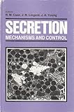 Secretion : mechanisms and control