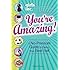 Girls Inc. Presents: You're Amazing!: A No-Pressure Guide to Being Your Best Self