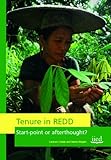 Tenure in REDD : start-point or afterthought?
