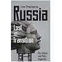 Russia - Lost in Transition: The Yeltsin and Putin Legacies