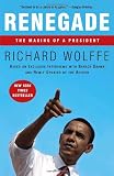 Renegade: The Making of a President