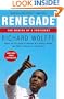 Renegade: The Making of a President