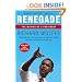 Renegade: The Making of a President