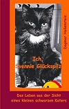 Ich, Svennie Glückspilz. Das Leben aus der Sicht eines kleinen schwarzen Katers