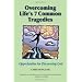 Overcoming Life's 7 Common Tragedies: Opportunities for Discovering God