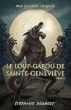 "Max la loupe t.3 ; le loup-garou de sainte-Geneviève" "Max la loupe t.3 ; le loup-garou de sainte-Geneviève"