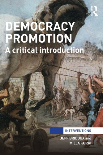 Democracy Promotion: A Critical Introduction (Interventions)