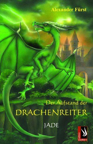 Der Aufstand der Drachenreiter - Jade: Band 3 der Serie Der Aufstand der Drachenreiter (German Edition)