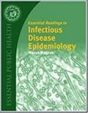 Essential Readings in Infectious Disease Epidemiology Essential Readings in Infectious Disease Epidemiology