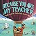 Because You Are My Teacher
