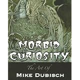 morbid curiosity the art of mike dubisch