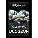 Out of the Dungeon ~ SM Johnson