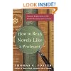 How to Read Novels Like a Professor: A Jaunty Exploration of the World's Favorite Literary Form