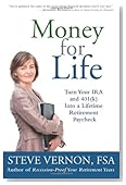 Money for Life: Turn Your IRA and 401(k) Into a Lifetime Retirement Paycheck