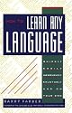 How To Learn Any Language: Quickly, Easily, Inexpensively, Enjoyably and on Your Own